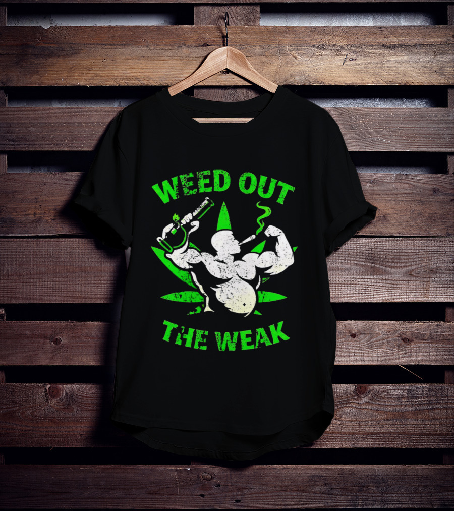 Weed Out The Weak Smoking Muscle Cannabis Leaf T-Shirt