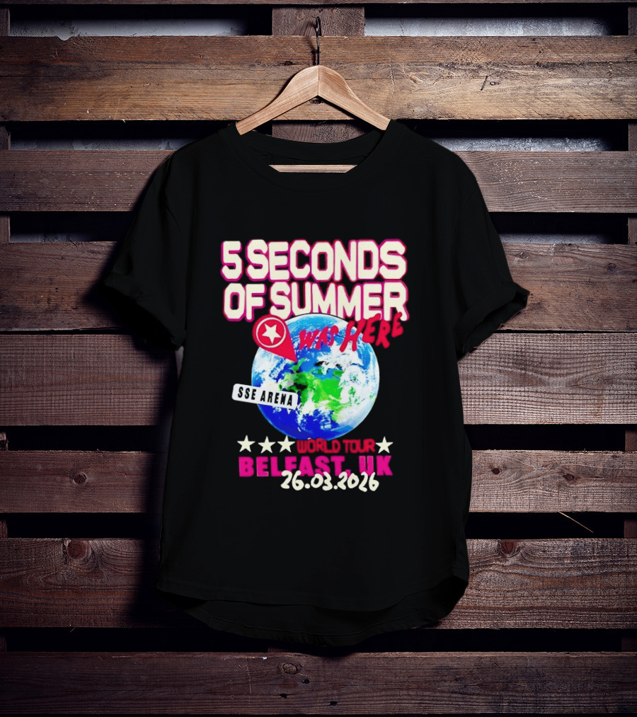 5 Seconds Of Summer SSE Arena Was Here World Tour Belfast UK 26.03.2026 T-Shirt