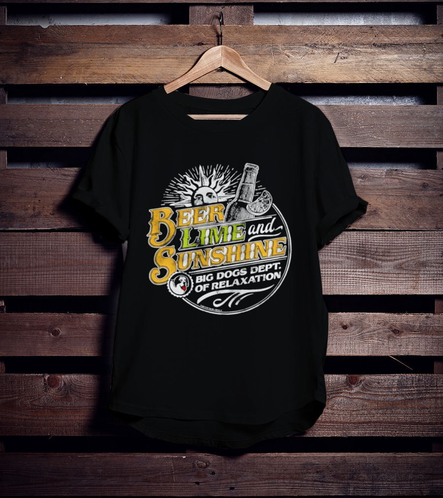 Beer Lime And Sunshine Big Dogs Dept Of Relaxation Sunburst And Drink T-Shirt