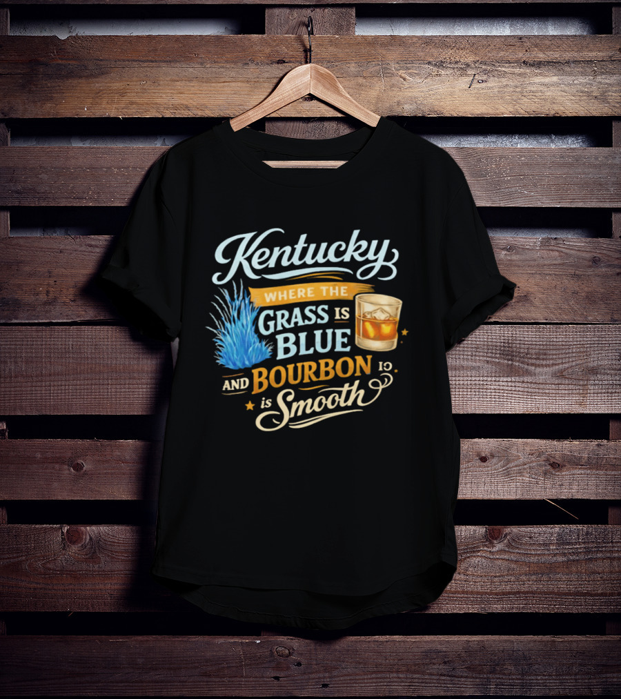 Kentucky Where The Grass Is Blue And Bourbon Is Smooth Drink Lovers T-Shirt
