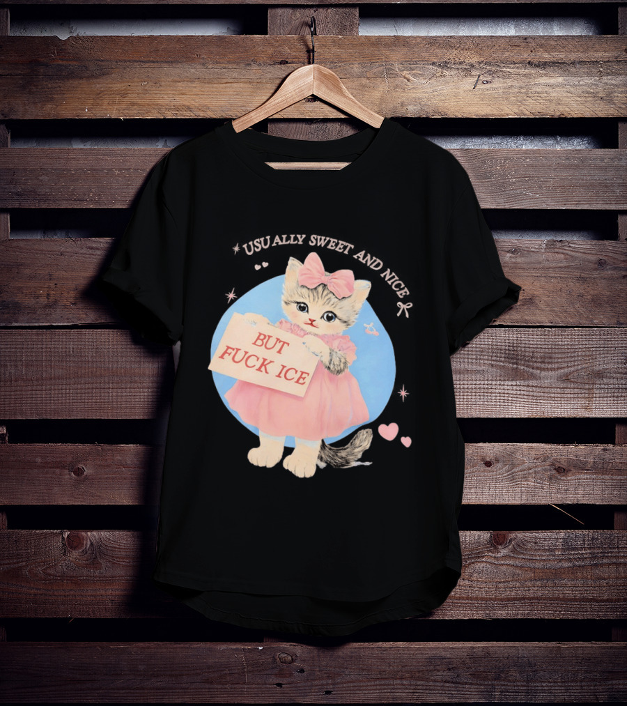 Kitten But Fuck Ice Usually Sweet And Nice Pink Bow Heart Cute Cat T-Shirt