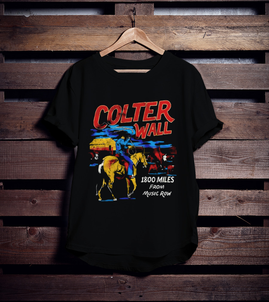 Colter Wall 1800 Miles From Music Row Cowboy Western Scene T-Shirt