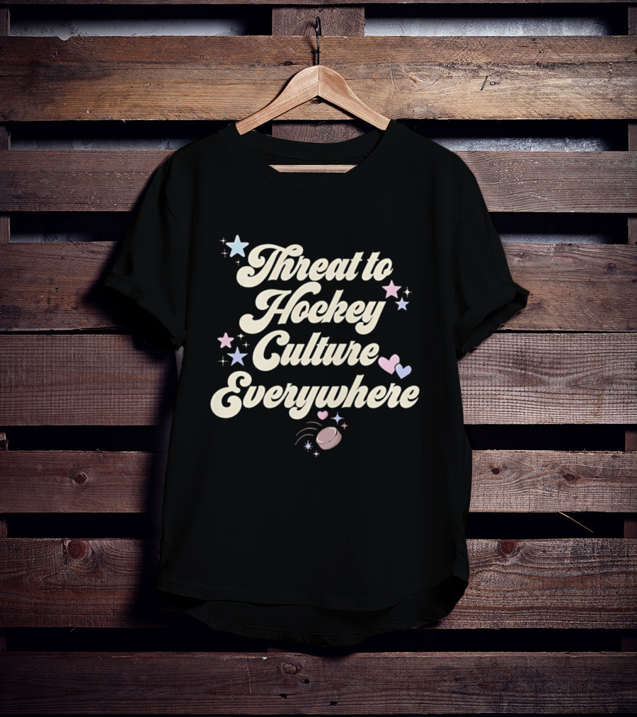 Threat To Hockey Culture Everywhere Stars Hearts Puck T-Shirt