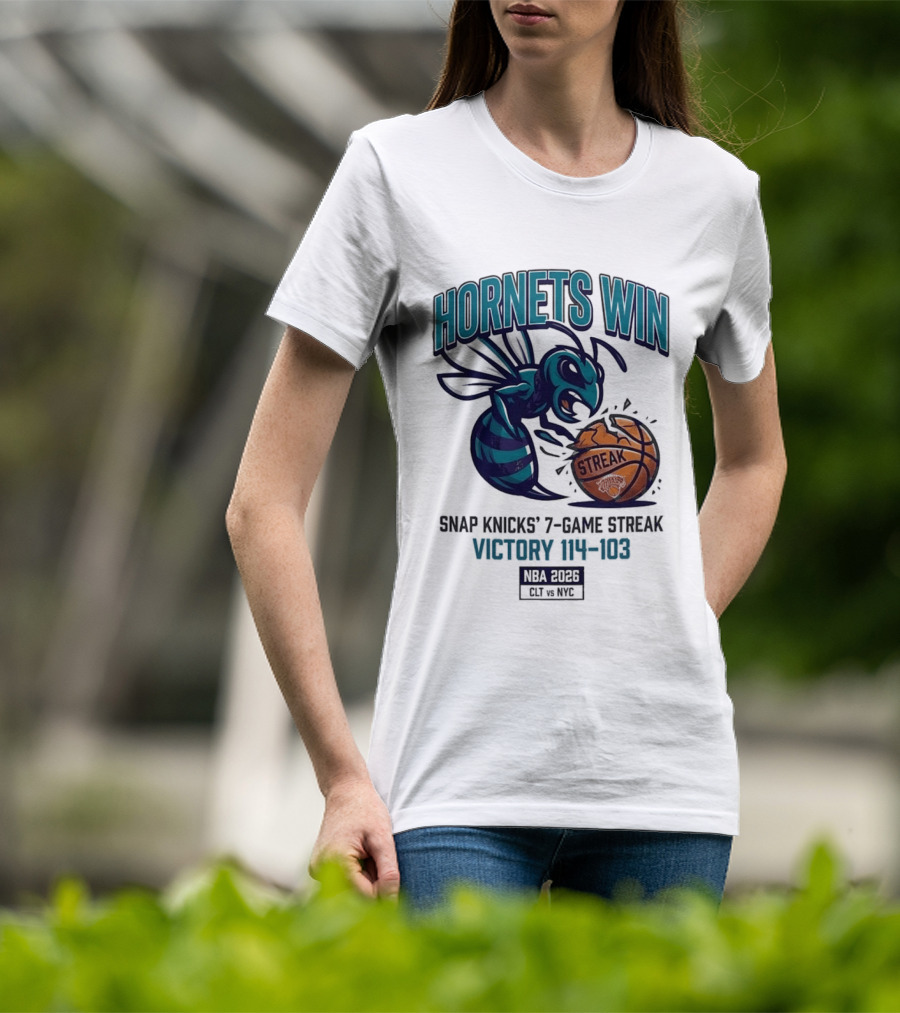 Hornets Win Snap Knicks' 7 Game Streak Victory 104 103 NBA 2026 CLT Vs NYK T-Shirt