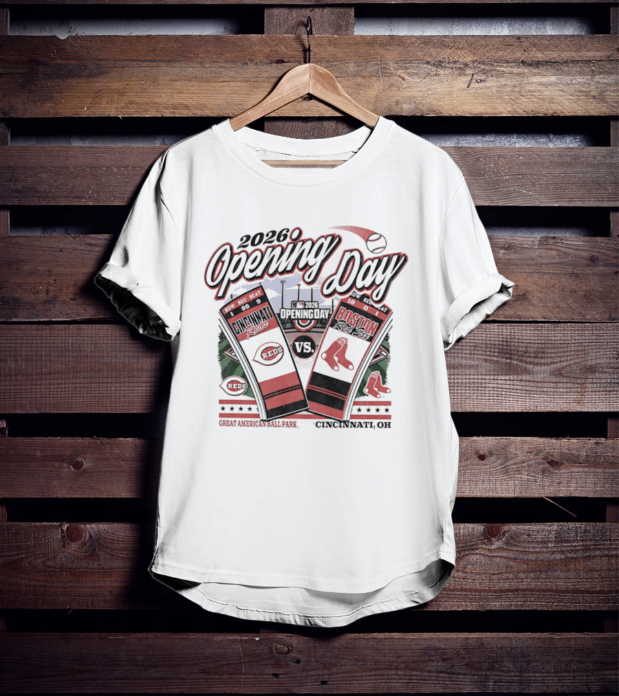 Cincinnati Reds Vs Boston Red Sox 2026 Opening Day MLB Ticket Cincinnati OH T-Shirt