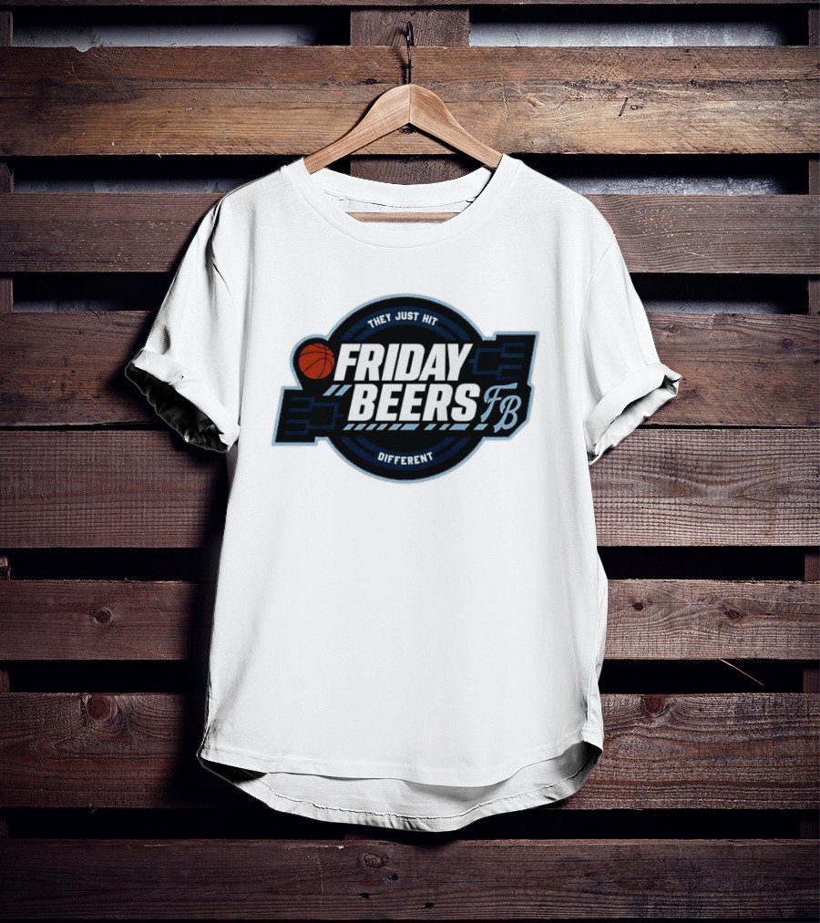 Friday Beers They Just Hit Different FB Tourney Basketball Bracket T-Shirt