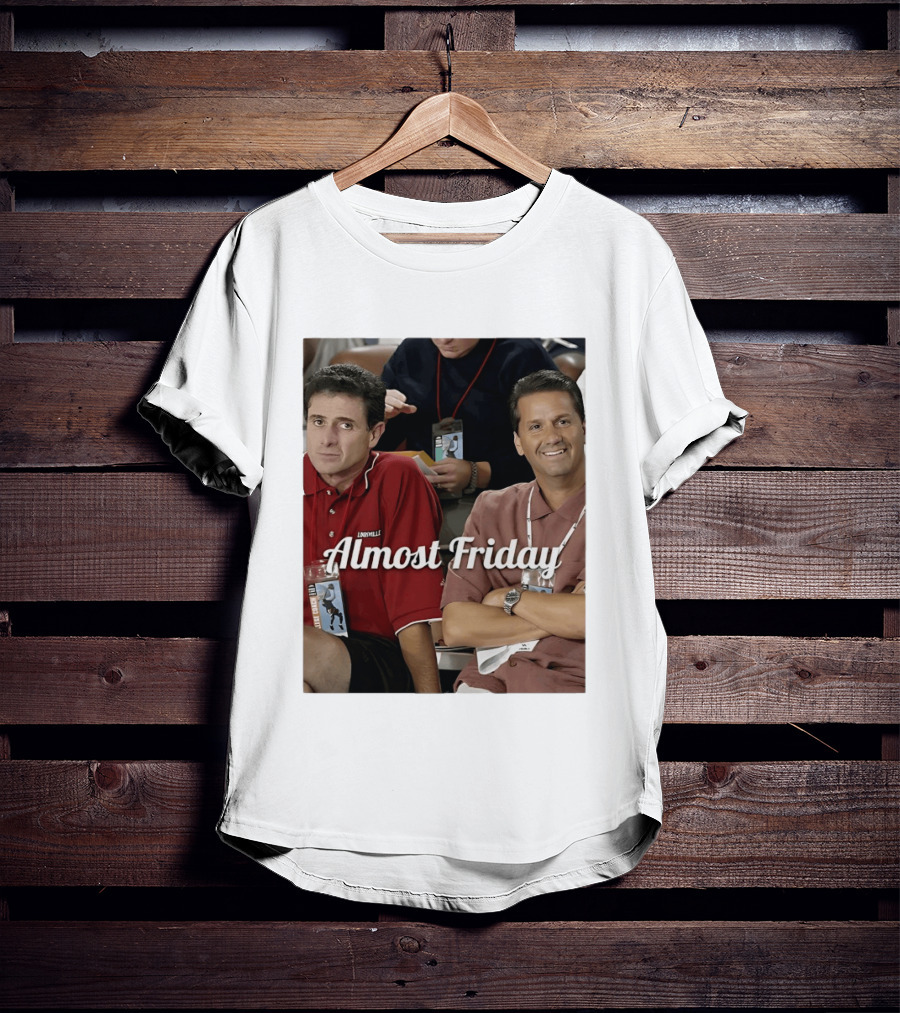 Rick Pitino John Calipari Louisville Almost Friday T-Shirt