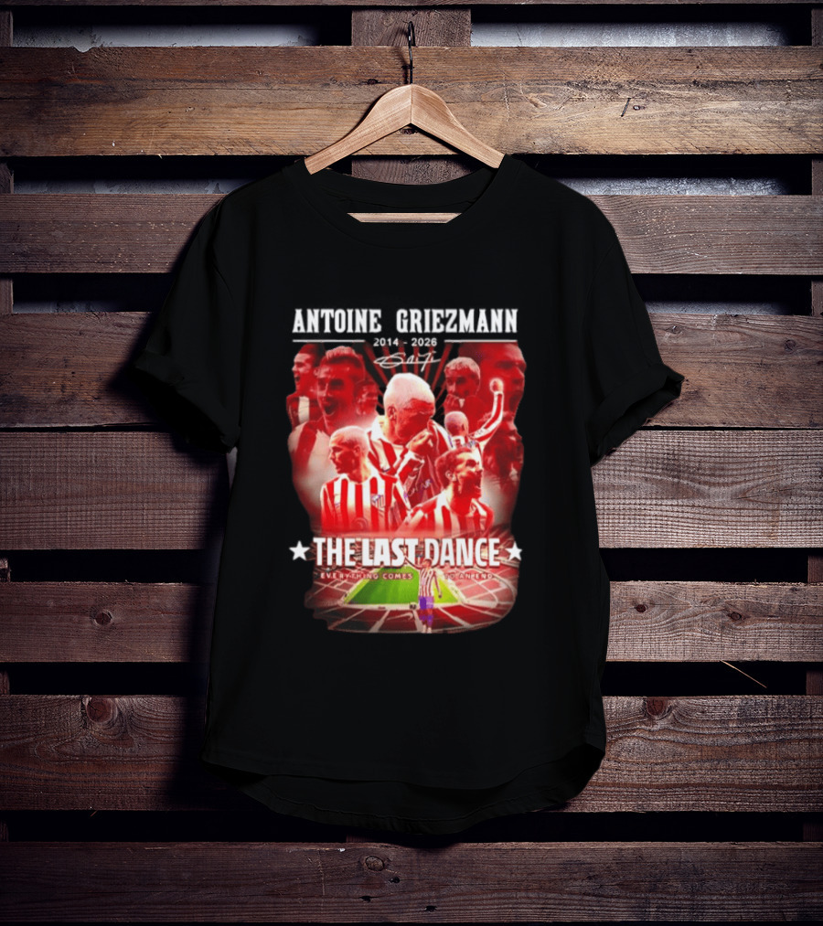 Antoine Griezmann Atlético Madrid The Last Dance 2014 2026 Everything Comes To An End T-Shirt