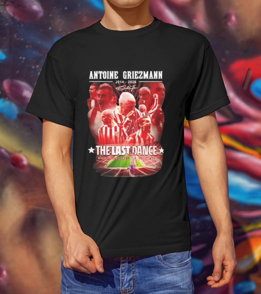 Antoine Griezmann Atlético Madrid The Last Dance 2014 2026 Everything Comes To An End T-Shirt