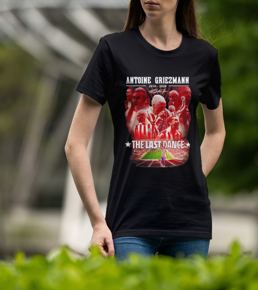Antoine Griezmann Atlético Madrid The Last Dance 2014 2026 Everything Comes To An End T-Shirt
