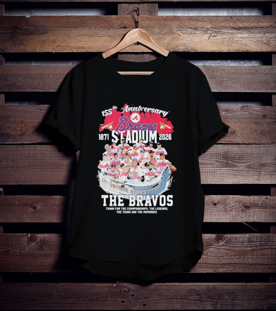 Atlanta Braves 155th Anniversary 1871 2026 Stadium The Bravos Legends Baseball Team Players T-Shirt