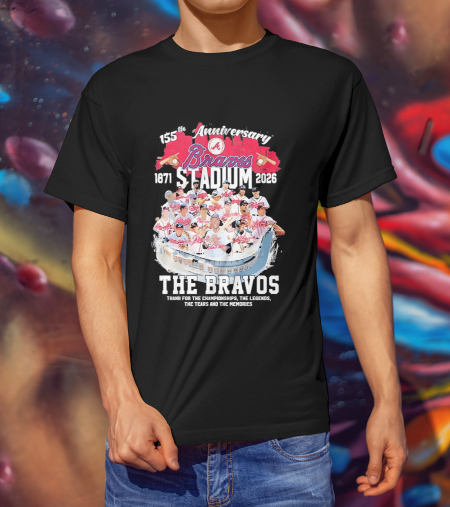 Atlanta Braves 155th Anniversary 1871 2026 Stadium The Bravos Legends Baseball Team Players T-Shirt