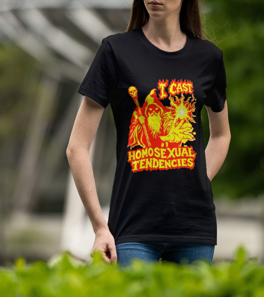 I Cast Homosexual Tendencies Wizard Fire With Staff And Flames T-Shirt