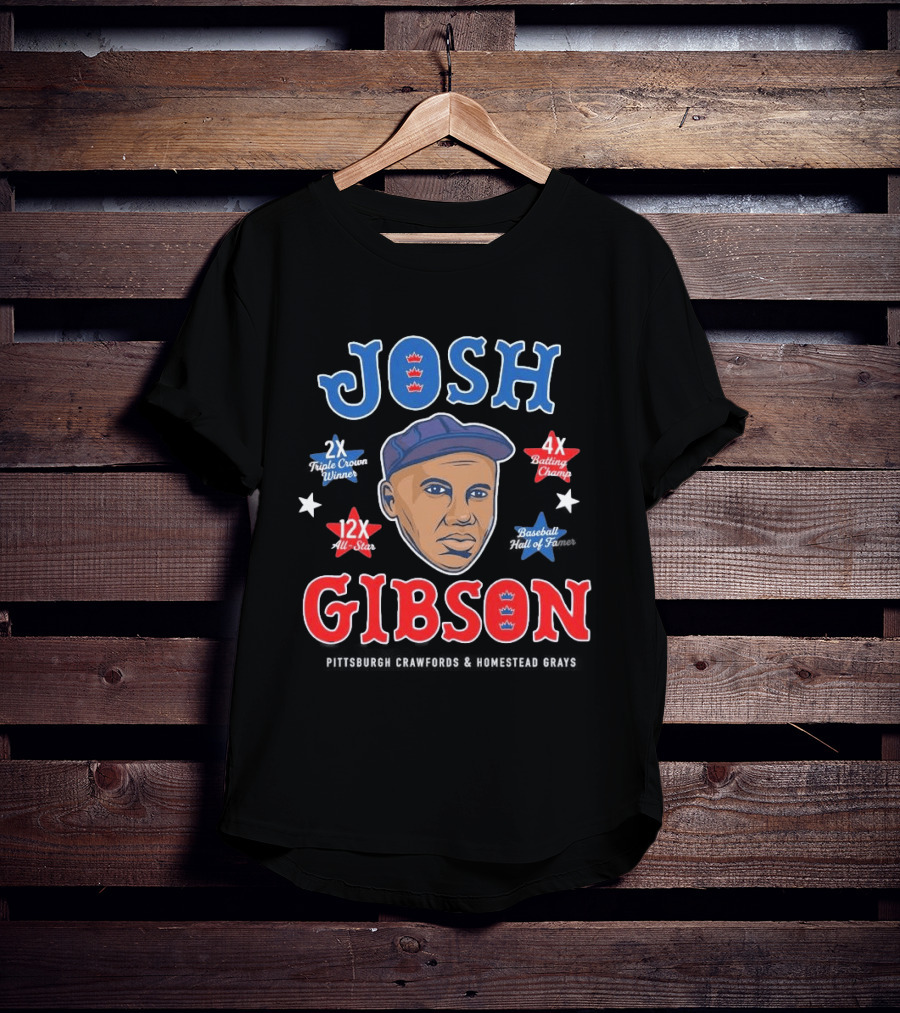 Josh Gibson 2X Triple Crown Winner 12X All Star 4X Batting Champ Baseball Hall Of Fame T-Shirt