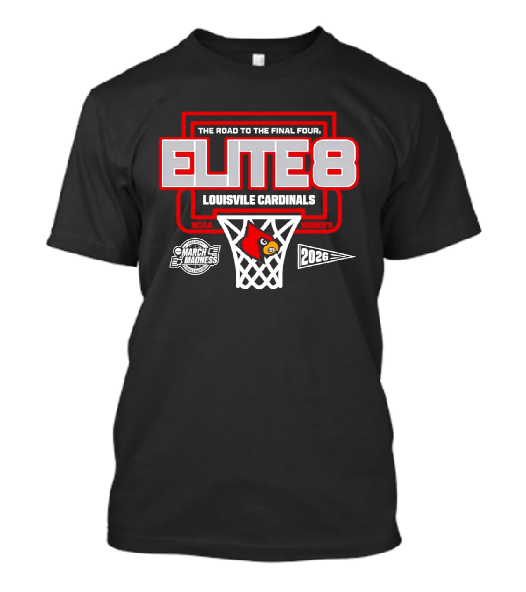 Louisville Cardinals NCAA Women's Basketball Elite 8 2026 The Road To The Final Four March Madness T-Shirt