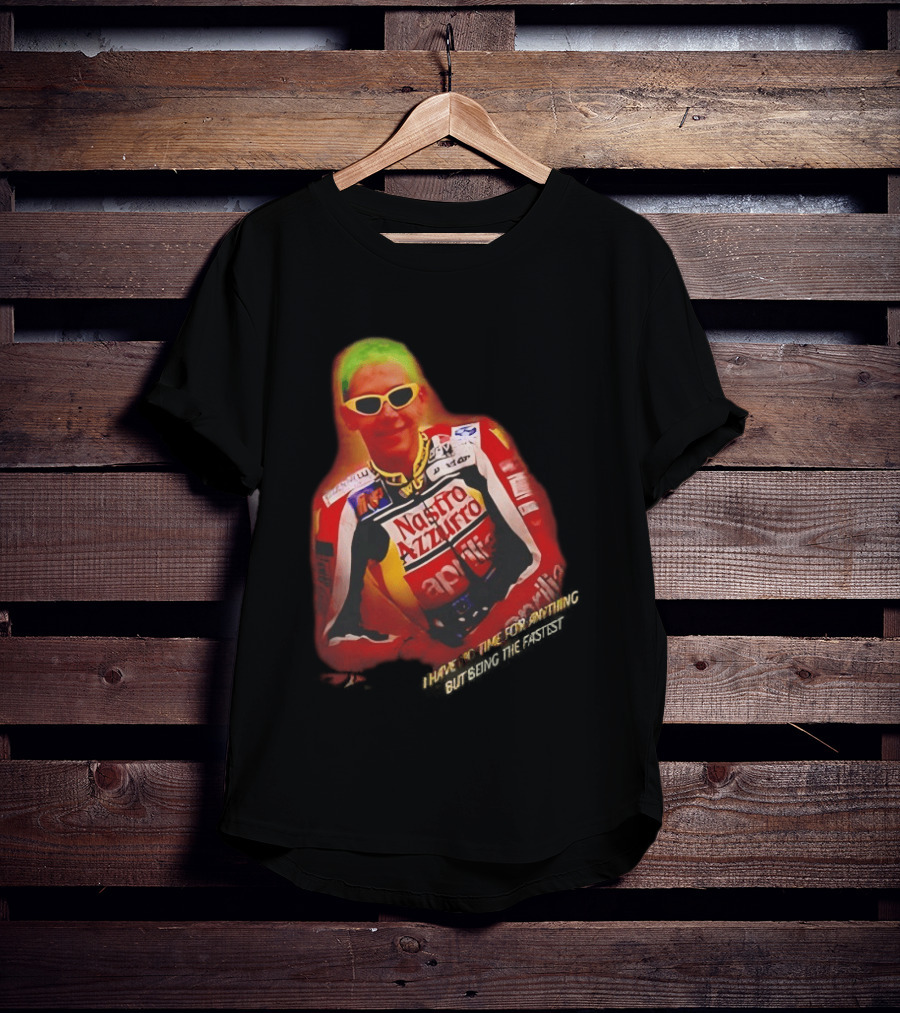 Valentino Rossi Nastro Azzurro Aprila Racing I Have No Time For Anything But Seeing The Fastest T-Shirt