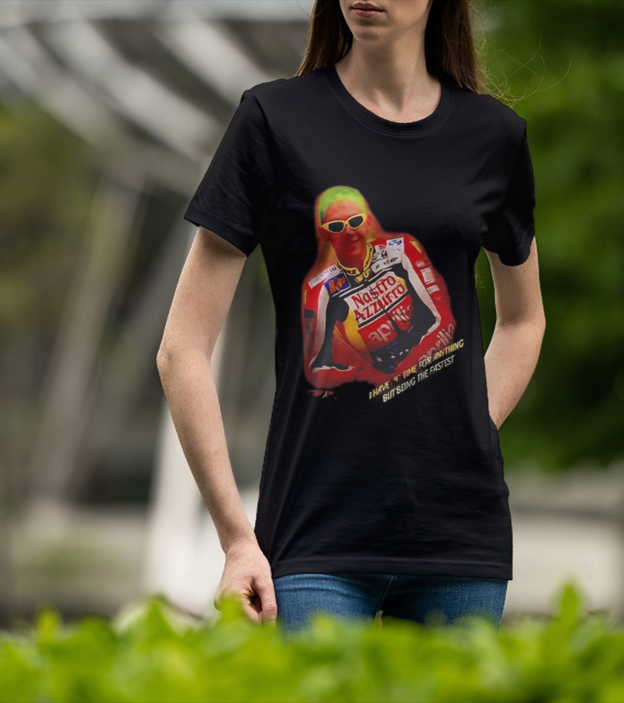 Valentino Rossi Nastro Azzurro Aprila Racing I Have No Time For Anything But Seeing The Fastest T-Shirt