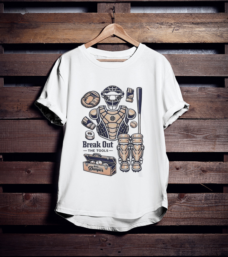 Big Dumper Break Out The Tools Catcher Gear And Bat Collection T-Shirt