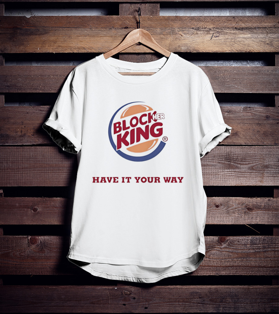 Block King Have It Your Way Hamburger T-Shirt