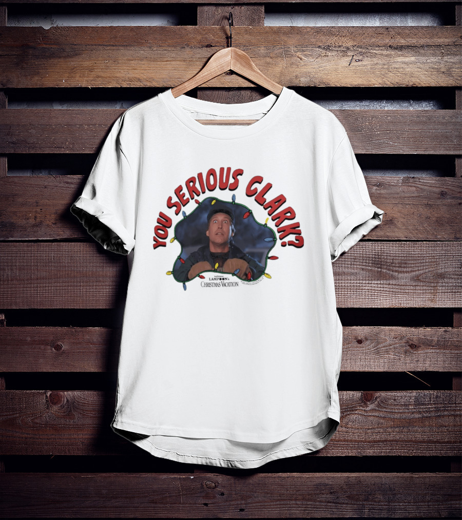 Christmas Vacation You Serious Clark Festive Lights Chevy Chase T-Shirt