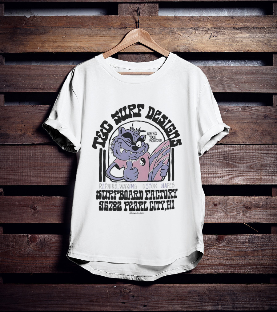 T&C Surf Repairs Waxing Custom Shapes Surfboard Factory 88228 Pearl City T-Shirt