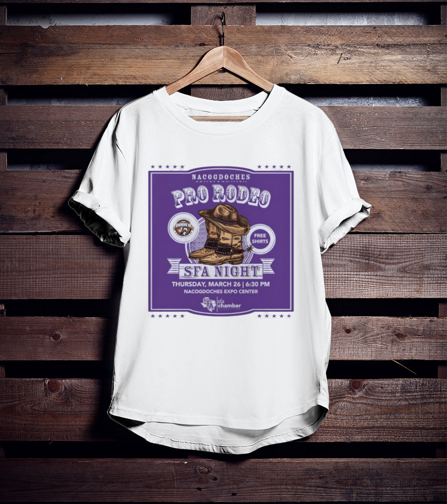 Nacogdoches Pro Rodeo SFA Night Free S March 26 6:30 PM Expo Center T-Shirt