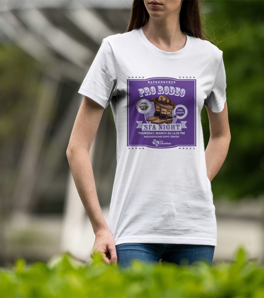 Nacogdoches Pro Rodeo SFA Night Free S March 26 6:30 PM Expo Center T-Shirt