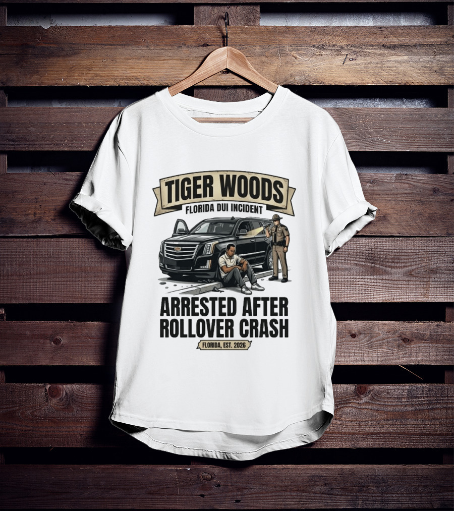 Tiger Woods Arrested After Rollover Crash Florida Est 2026 T-Shirt