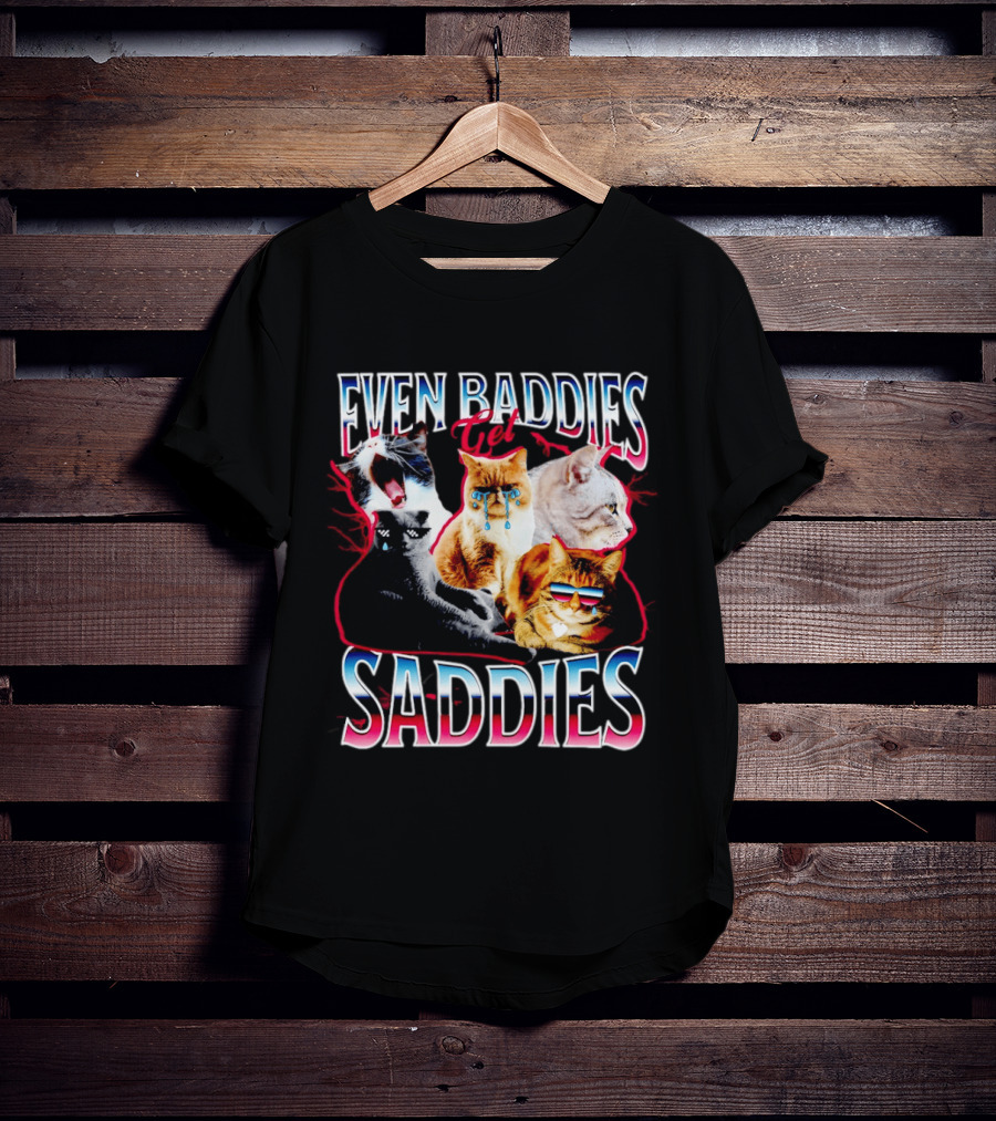 Even Baddies Get Saddies Cat Crying Humor T-Shirt