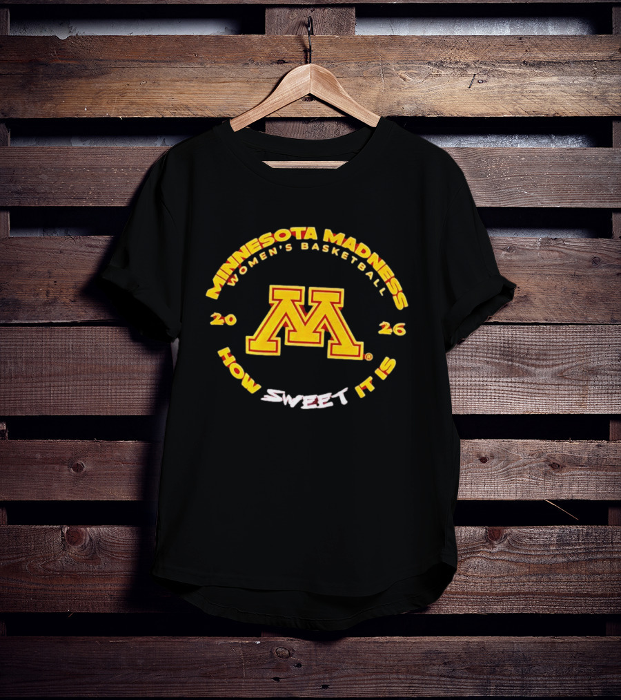 Minnesota Madness Women's Basketball 2026 How Sweet It Is T-Shirt