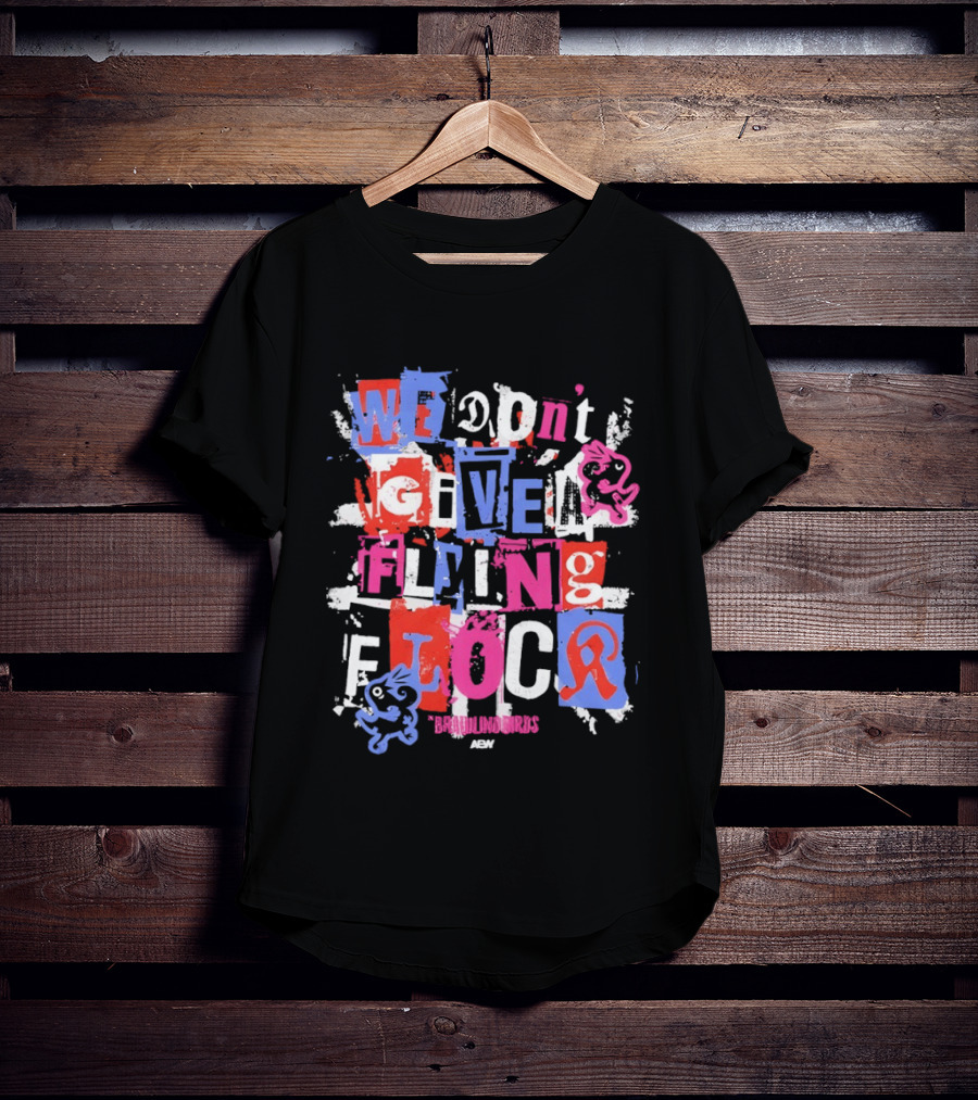 We Don't Give A Flying Flock The Brawling Birds AEW Collage T-Shirt