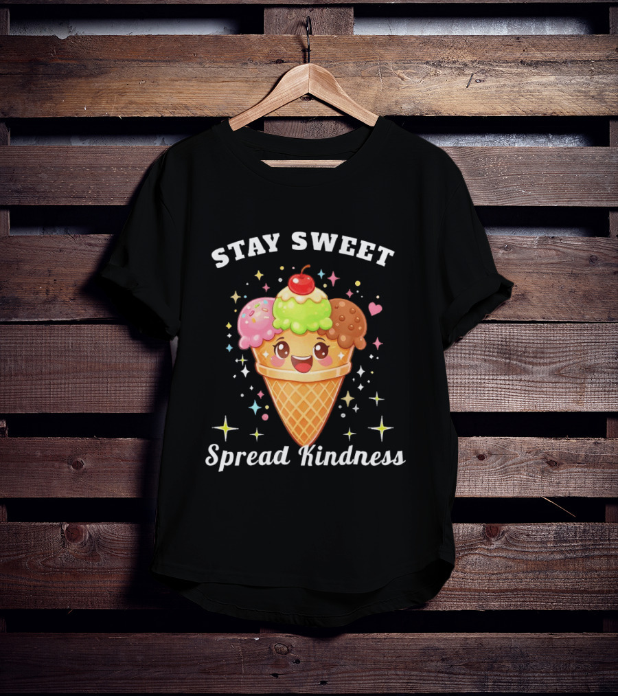 Stay Sweet Spread Kindness Ice Cream Cone With Cherry And Sprinkles T-Shirt