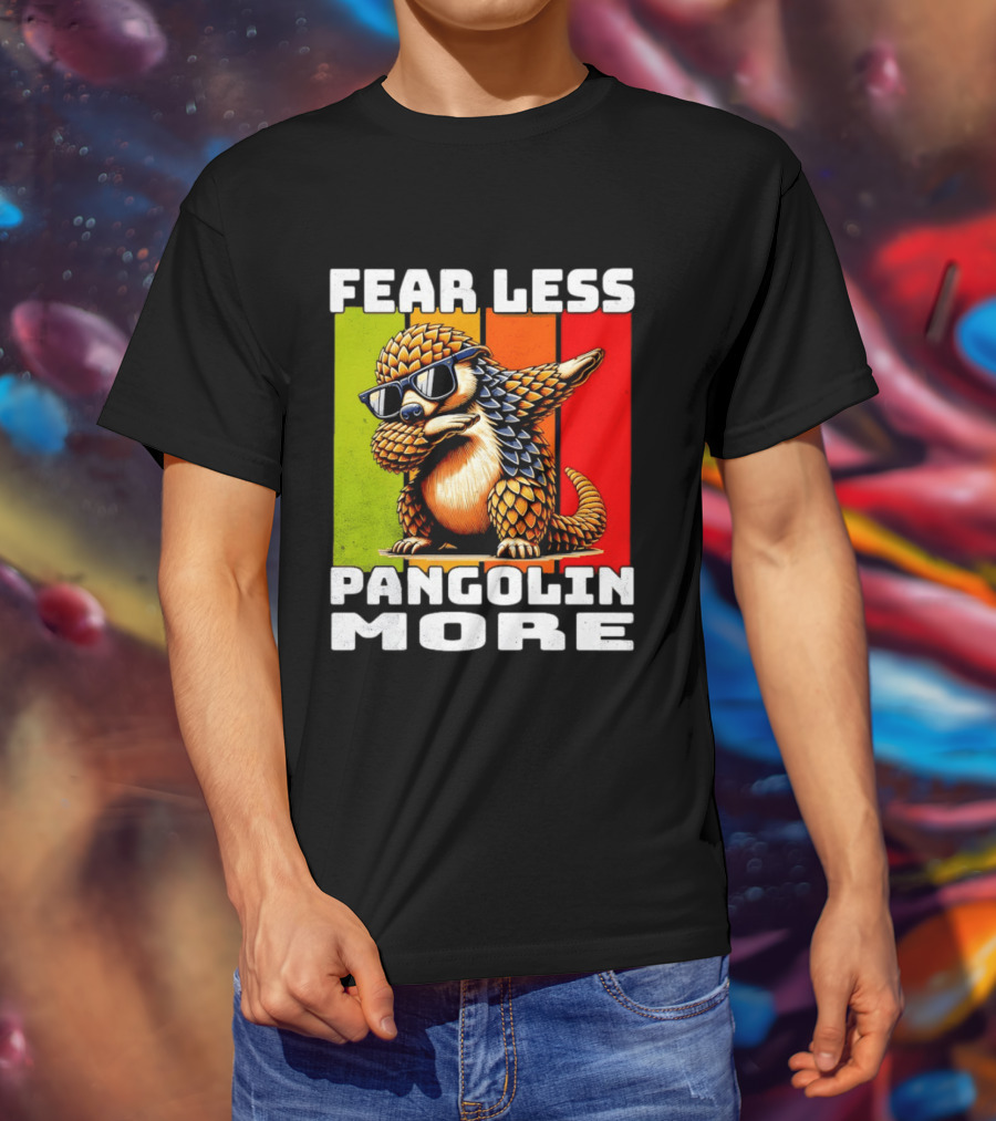 Fear Less Pangolin More Dabbing Sunglasses T-Shirt
