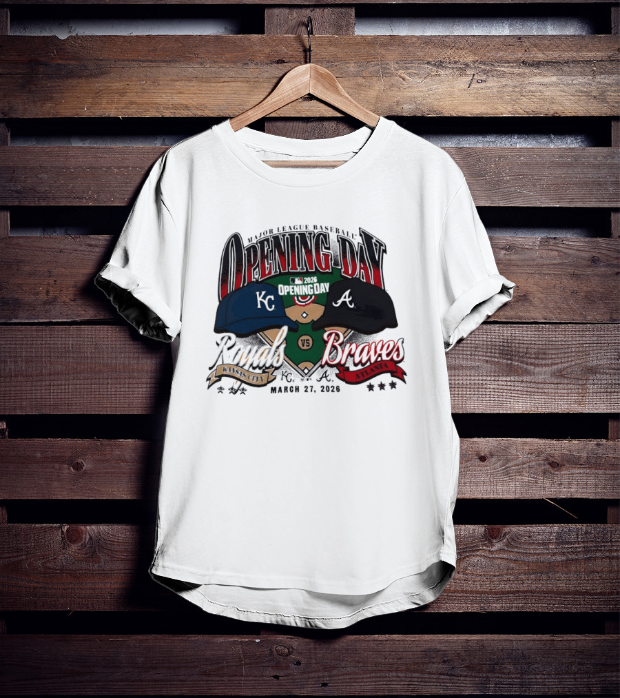 Kansas City Royals Vs Atlanta Braves Major League Baseball Opening Day March 27 2026 T-Shirt