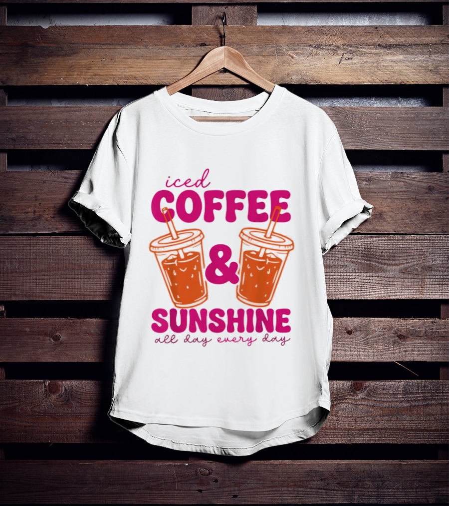 Iced Coffee Sunshine All Day Every Day Orange Juice T-Shirt