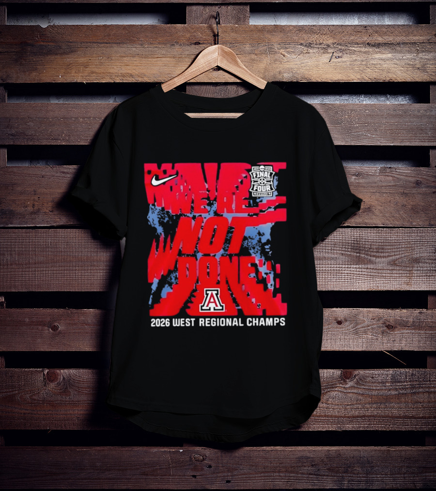 Arizona Wildcats We're Not Done 2026 West Regional Champs Nike T-Shirt