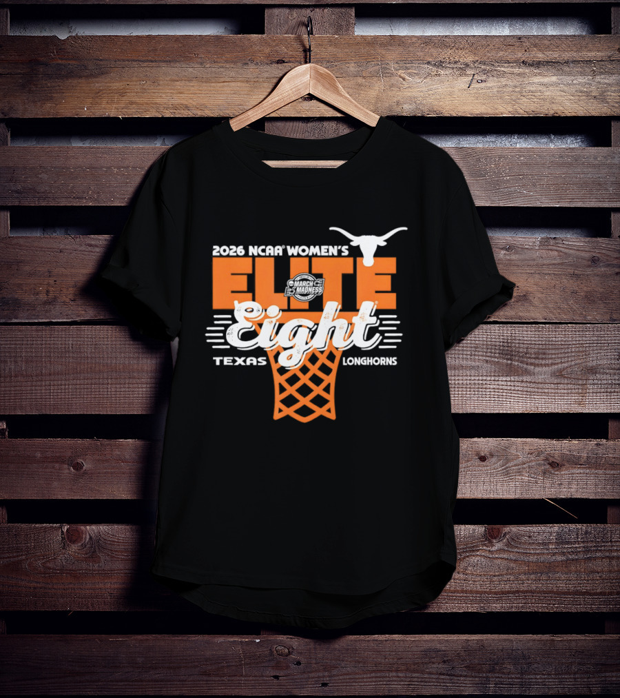 Texas Longhorns Elite Eight 2026 NCAA Women's Basketball March Madness T-Shirt