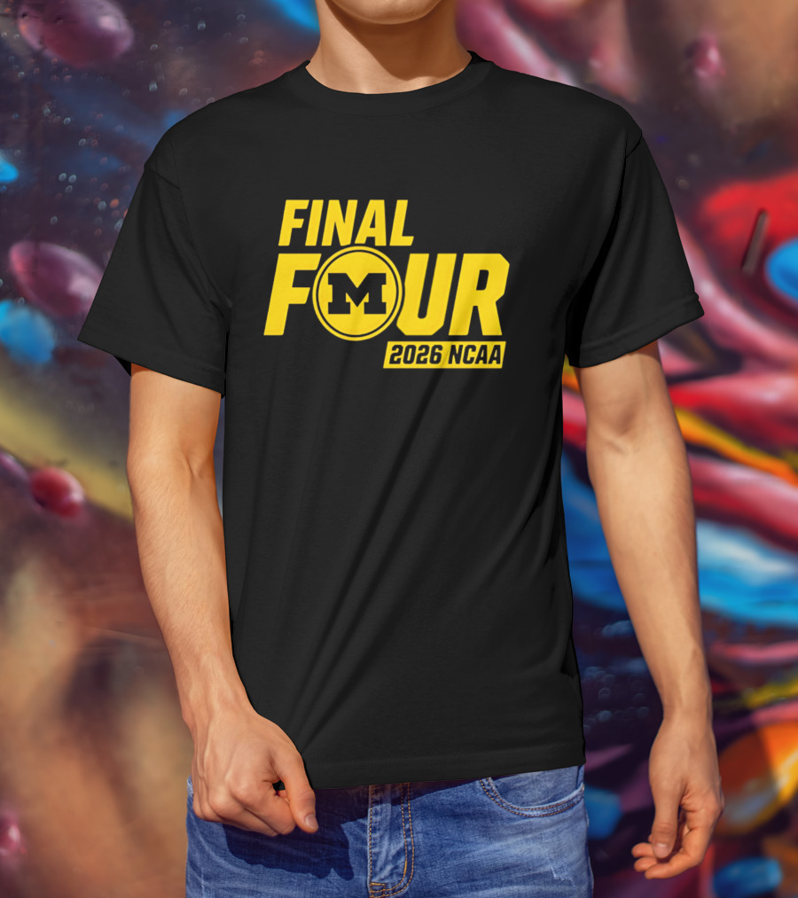 Michigan Wolverines Final Four 2026 NCAA Basketball March Madness T-Shirt