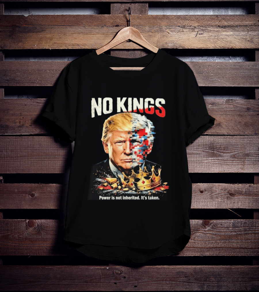 No Kings Trump Power Is Not Inherited It's Taken Pixelated Crown T-Shirt