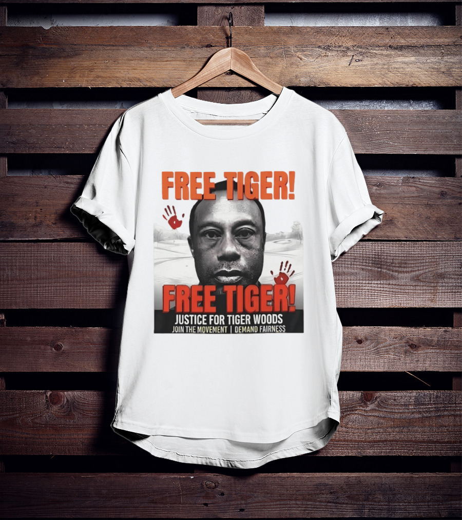 Free Tiger Justice For Tiger Woods Join The Movement Demand Fairness T-Shirt