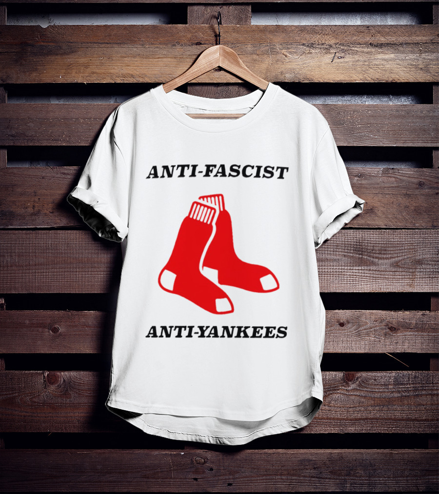 Anti Fascist Anti Yankees Red Socks T-Shirt