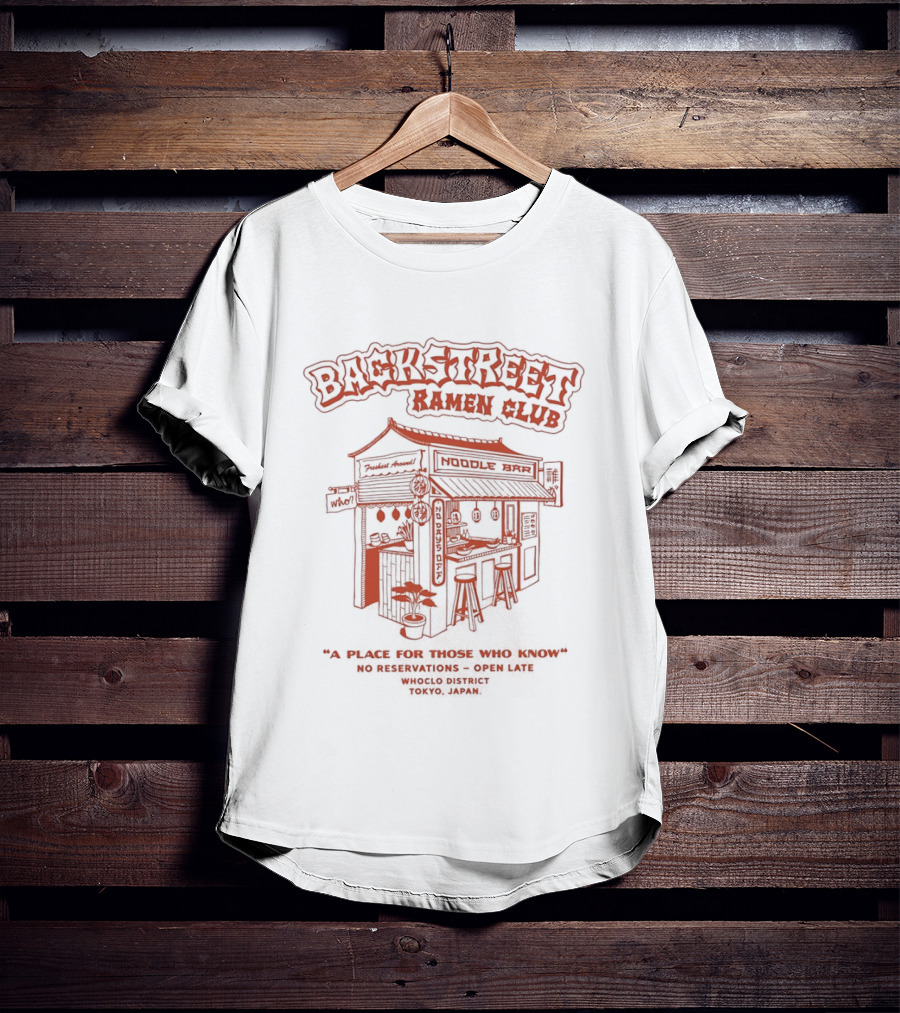 Backstreet Ramen Club No Reservations Open Late A Place For Those Who Know T-Shirt