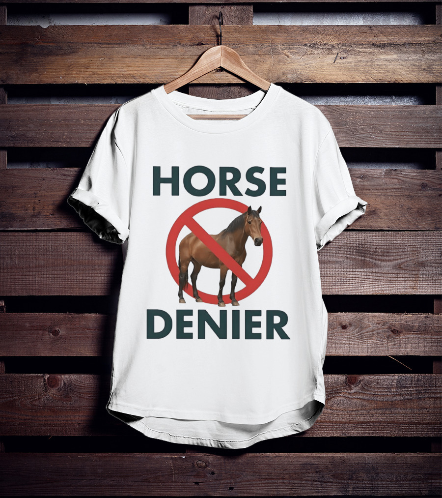 Horse Denier No Symbol Conspiracy Theory Meme T-Shirt
