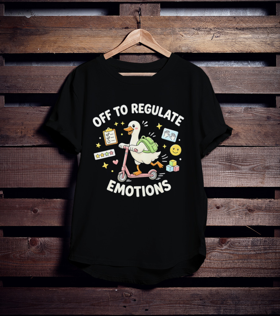 Off To Regulate Emotions Goose Riding Scooter With Backpack Stars Clipboard Blocks T-Shirt