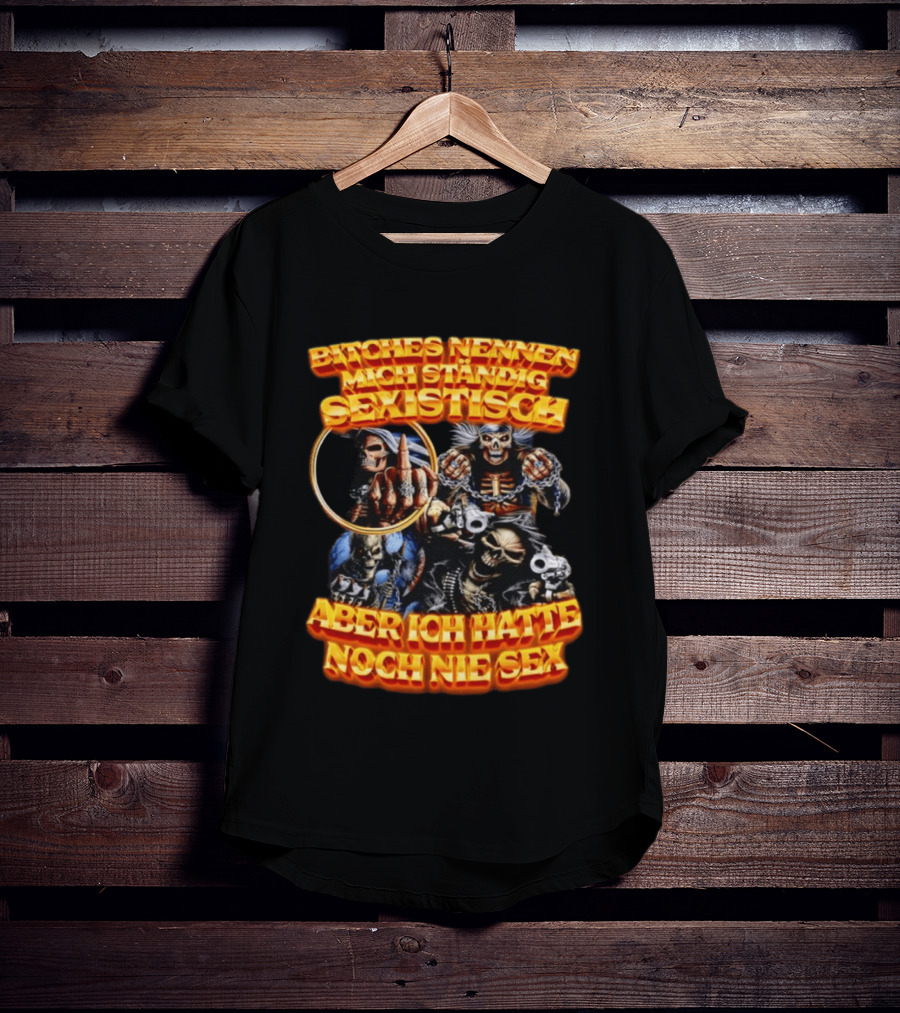 Bitches Nennen Mich Standig Sexistisch Aber Ich Hatte Noch Nie Sex Grinsender Schädel Mit Skelett Handgeste T-Shirt