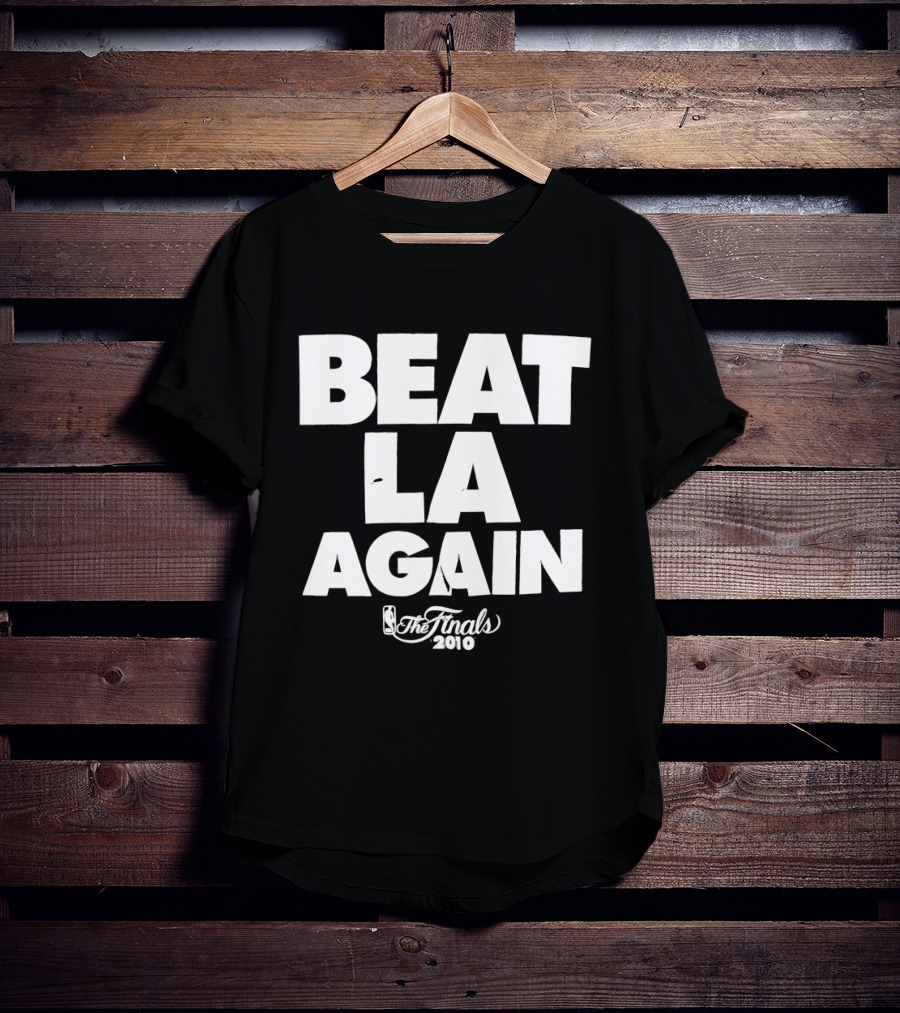 Beat LA Again 2010 NBA Finals T-Shirt