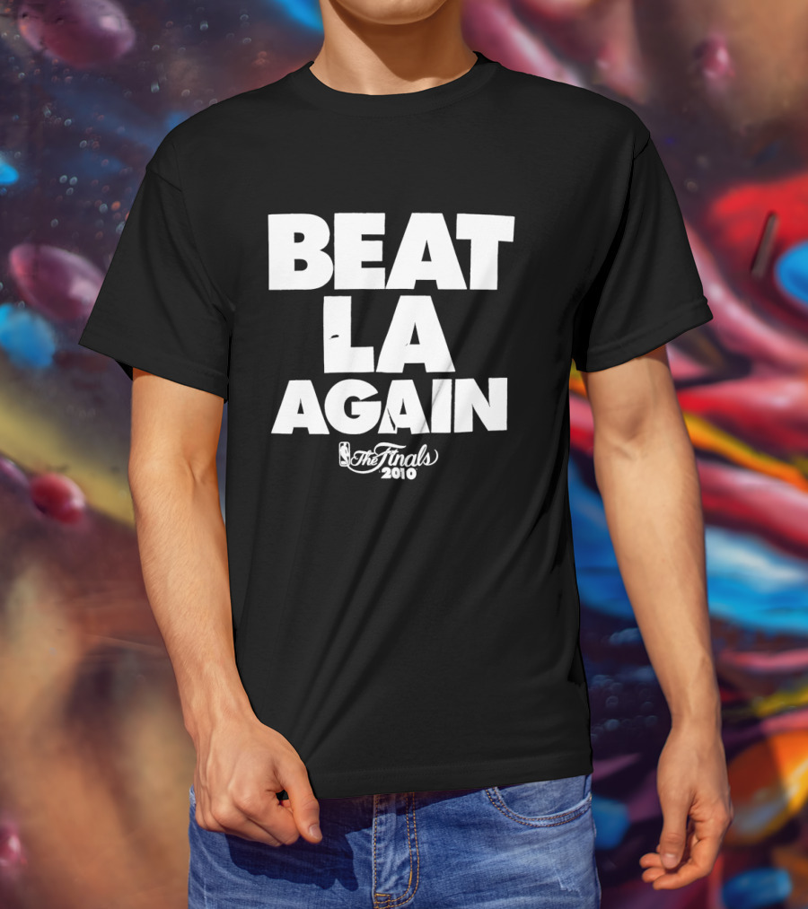 Beat LA Again 2010 NBA Finals T-Shirt