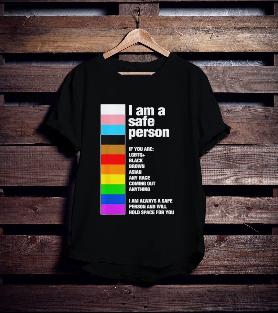 I Am A Safe Person LGBTQ Black Brown Asian Any Race Coming Out Anything T-Shirt