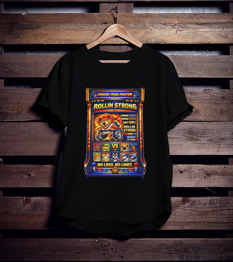 Choose Your Fighter Rollin Strong No Legs No Limit Gaming T-Shirt