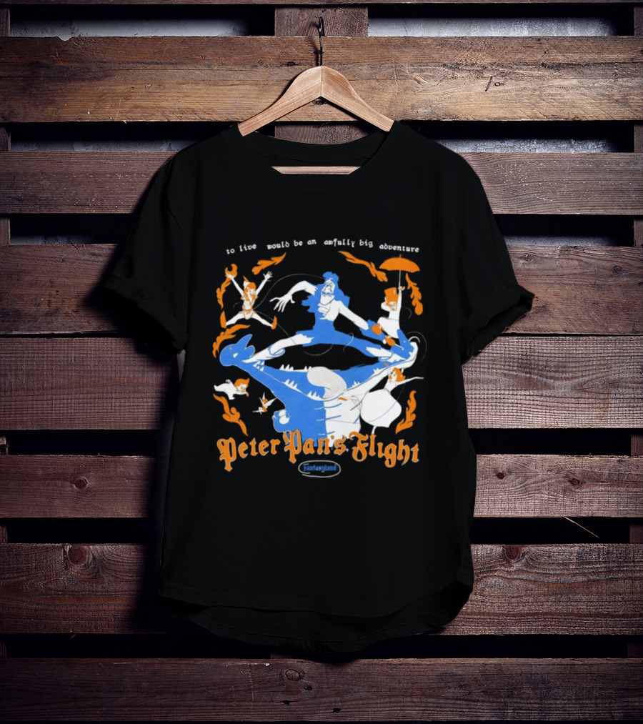 Peter Pan's Flight To Live Would Be An Awfully Big Adventure T-Shirt